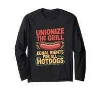 Labor Day Unionize The Grill Equal Rights For All Hotdogs Long Sleeve T-Shirt