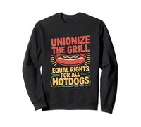 Labor Day Unionize The Grill Equal Rights For All Hotdogs Sweatshirt