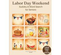 Labor Day Weekend Sudoku & Word Search for Seniors: A Summer Send-Off Puzzle Collection - Large Print for Seniors (Seasonal Puzzles for Seniors)