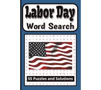 Labor Day Word Search Book: Relax and Celebrate the Holiday with Easy to Read Word Search Puzzles About Work, Trades and Community, 55 Puzzles and ... leisure, classroom, 110 pages, 6x9 inches