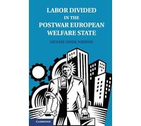 Labor Divided in the Postwar European Welfare State: The Netherlands and the United Kingdom