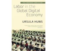Labor in the Global Digital Economy the Cybertariat Comes of Age