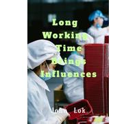 Labor Long Time Working Hours Negative: Organizational Influences