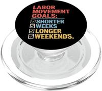Labor Movement Goals Shorter Weeks Longer Weekends Labor Day PopSockets PopGrip for MagSafe