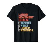 Labor Movement Goals Shorter Weeks Longer Weekends Labor Day T-Shirt