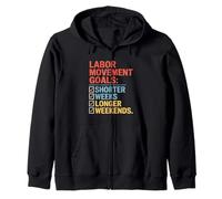 Labor Movement Goals Shorter Weeks Longer Weekends Labor Day Zip Hoodie