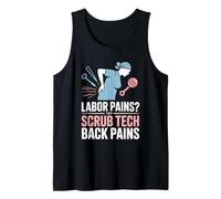 Labor Pains Try Scrub Tech Back Pains Tank Top