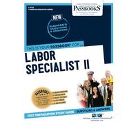 Labor Specialist II C-4722: Passbooks Study Guide (Career Examination, 4722)