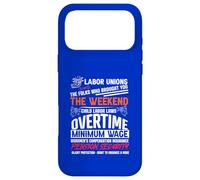 Labor Unions, the Folks who brought you the weekend and more Case for iPhone 17 Pro Max