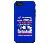 Labor Unions, the Folks who brought you the weekend and more Case for iPhone SE (2020) / 7/8