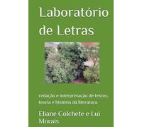 Laboratório de Letras: redação e interpretação de textos, teoria e história da literatura
