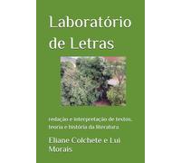 Laboratório de Letras: redação e interpretação de textos, teoria e história da literatura