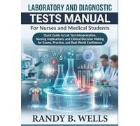 LABORATORY AND DIAGNOSTIC Tests Manual for Nurses and Medical Students: Quick Guide to Lab Test Interpretation, Nursing Implications, and Clinical ... Practice, and Real-World (medical books)