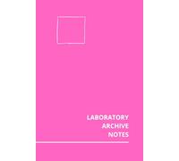 Laboratory Archive Notes: Notebook for Research Notes, Observations, and Ideas
