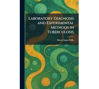 Laboratory Diagnosis and Experimental Methods in Tuberculosis