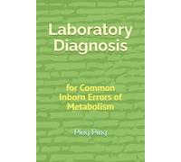 Laboratory Diagnosis: for Common Inborn Errors of Metabolism
