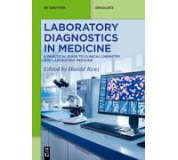 Laboratory Diagnostics in Medicine: A Practical Guide to Clinical Chemistry and Laboratory Medicine (De Gruyter Textbook, 1)
