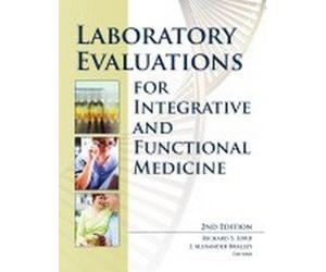 Laboratory Evaluations for Integrative and Functional Medicine