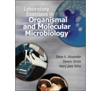 Laboratory Exercises in Organismal and Molecular Microbiology