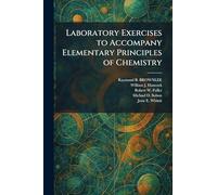 Laboratory Exercises to Accompany Elementary Principles of Chemistry