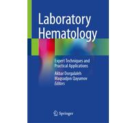 Laboratory Hematology : Expert Techniques and Practical Applications