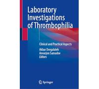 Laboratory Investigations of Thrombophilia: Clinical and Practical Aspects