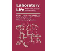 Laboratory Life: The Construction of Scientific Facts