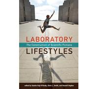 Laboratory Lifestyles - The Construction of Scientific Fictions