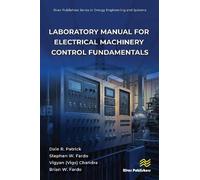 Laboratory Manual for Electrical Machinery Control Fundamentals (River Publishers Series in Energy Engineering and Systems)