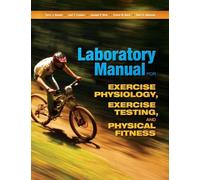 Laboratory Manual for Exercise Physiology, Exercise Testing, and Physical Fitness
