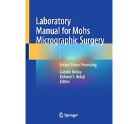 Laboratory Manual for Mohs Micrographic Surgery: Frozen Tissue Processing