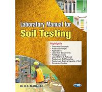 Laboratory Manual for Soil Testing