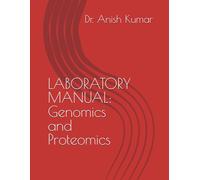 LABORATORY MANUAL: Genomics and Proteomics
