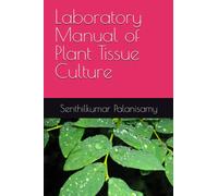 Laboratory Manual of Plant Tissue Culture