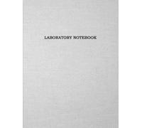 Laboratory Notebook: Lab Notebook with 100 Numbered Pages, Professional Grade, 4x4 Grid Layout (4 Squares per Inch), 8.5x11, Quick Reference Science Tables