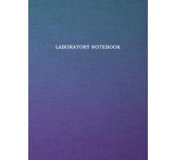 Laboratory Notebook: Lab Notebook with 100 Numbered Pages, Professional Grade, 4x4 Grid Layout (4 Squares per Inch), 8.5x11, Quick Reference Science Tables