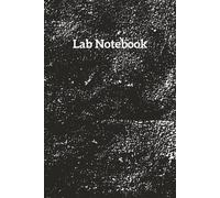 Laboratory Notebook: Laboratory Notebook for Fun Experiments, Observations, and Discoveries | 6x9 inches, 100 Pages | Record Your Lab Adventures, Notes, and More
