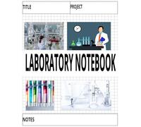 LABORATORY NOTEBOOK: Premium Science Lab Notebook -5 x 5 Quad Ruled Grid Paper with notes page | Perfect for Chemistry, Physics & Biology | Large 8.5” x 11” | 200 Pages"