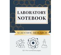 Laboratory Notebook: Scientific Research Edition | Pre-Numbered Pages Professional Lab Record Book for Chemistry Biology Physics | Quad Ruled Grid ... with Witness Signatures and Reference Tables