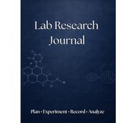 Laboratory Research Journal: The 8.5 x 11 Inch Master Notebook for Wet Lab Science: Featuring Rules and Habits for the Bench and Tear-Out Plate Map Inserts