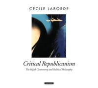 Critical Republicanism The Hijab Controversy and Political Phil... 9780199550210