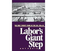 Labor's Giant Step: Twenty Years of the C.I.O