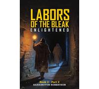 LABORS OF THE BLEAK: Enlightened