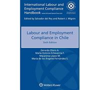 Labour and Employment Compliance in Chile (International Labour and Employment Compliance Handbook)