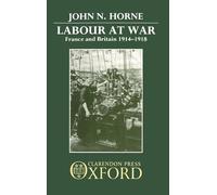 Labour at War: France and Britain 1914-1918