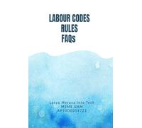 LABOUR CODES RULES FAQs: Labour Laws Compliance Guide