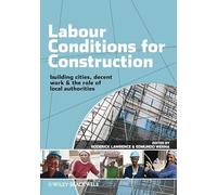 Labour Conditions for Construction: Building Cities, Decent Work and the Role of Local Authorities