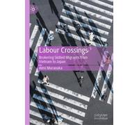 Labour Crossings: Brokering Skilled Migrants from Vietnam to Japan