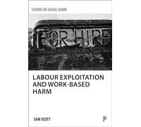 Labour exploitation and work-based harm (Studies in social harm)