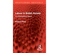 Labour in British Society: An Interpretative History (Routledge Revivals)